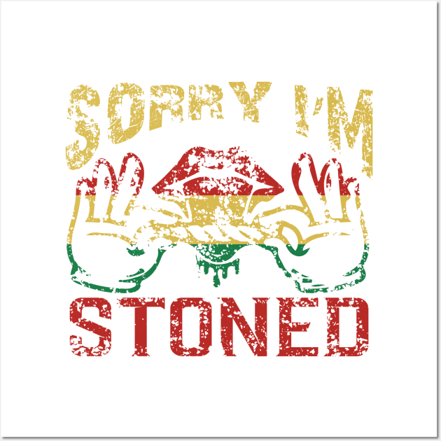 WEED, SORRY I'M STONED Wall Art by HassibDesign